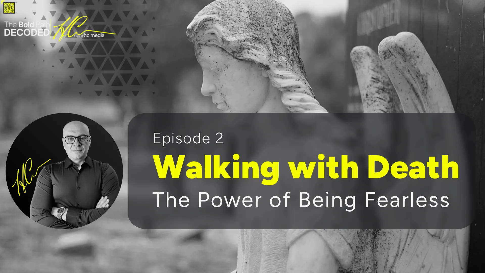 Walking with Death: The Power of Being Fearless | Ep. 2