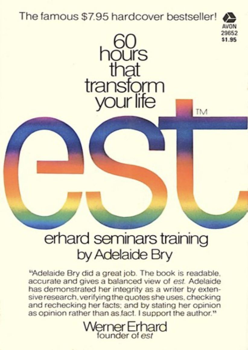 Est (Erhard Seminars Training : 60 Hours That Transform Your Life)