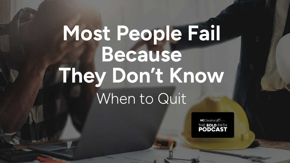 Most People Fail Because They Don’t Know When to Quit | Ep. 4